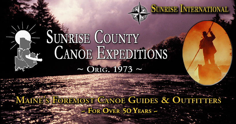 Sunrise County Canoe Expeditions - Maine's Foremost Canoe Guides & Outfitters
